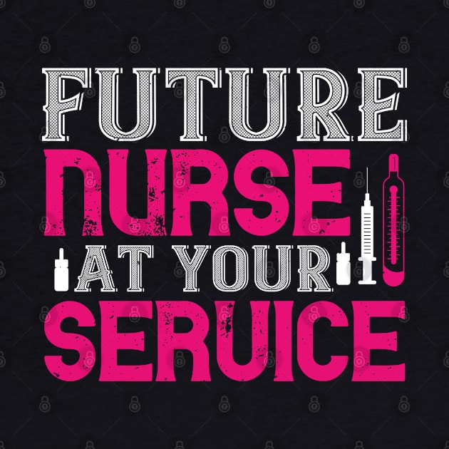 Future Nurse At Your Service Nurse by Havous